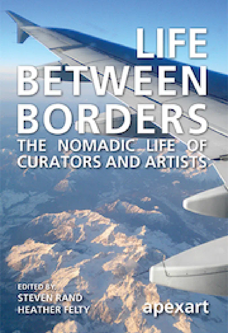 Cover, Life Between Borders (apexart, 2014)